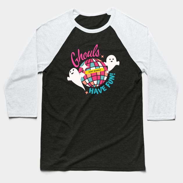 Ghouls just wanna have fun Baseball T-Shirt by Epic Shirt Store